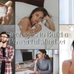 Strategies to Build a Powerful Mindset